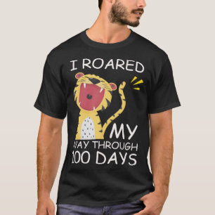 I Roared My Way Through 100 Days Of School T-Shirt
