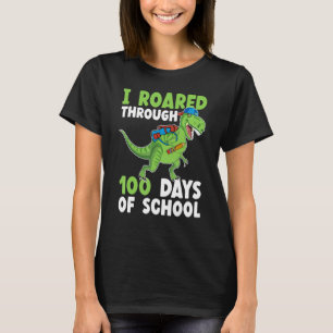 I Roared Through 100 Days Of School Dinosaur 100th T-Shirt