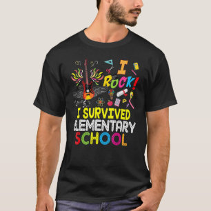 I Rock Survived Elementary School Last Day Of Grad T-Shirt