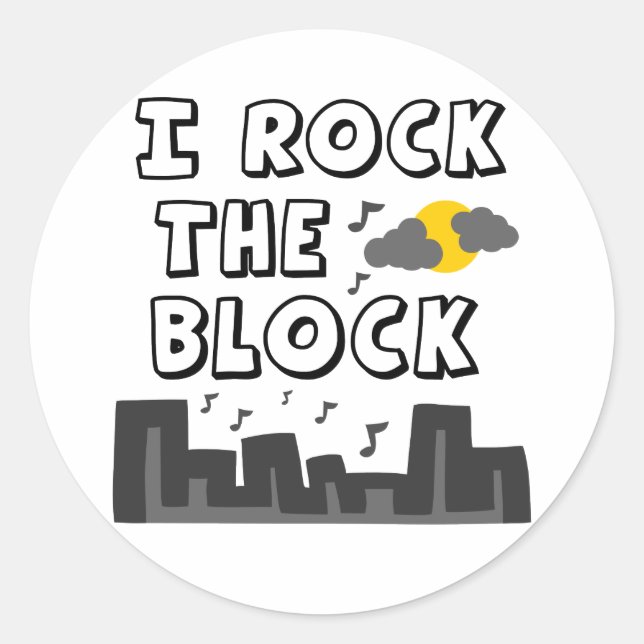 I Rock The Block Classic Round Sticker (Front)