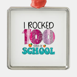 I Rocked 100 Days Of School Metal Ornament