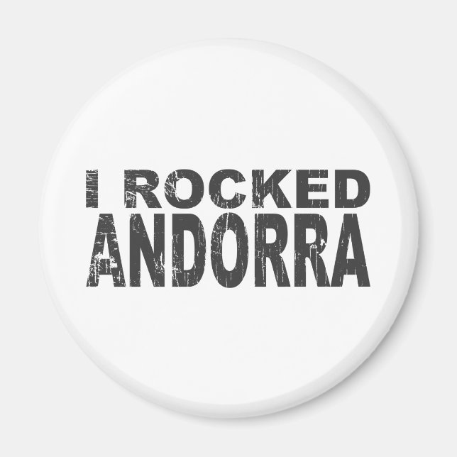 I Rocked Andorra Magnet (Front)