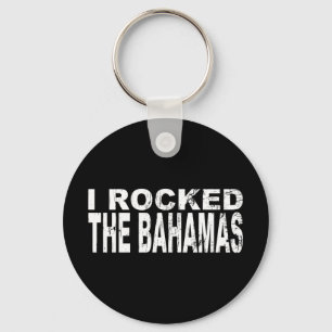 I Rocked Bahamas Keychain