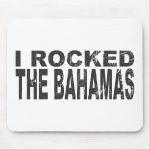 I Rocked Bahamas Mouse Pad