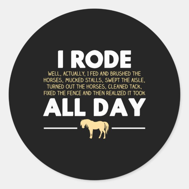 I Rode All Day Horse Riding Horse Classic Round Sticker (Front)