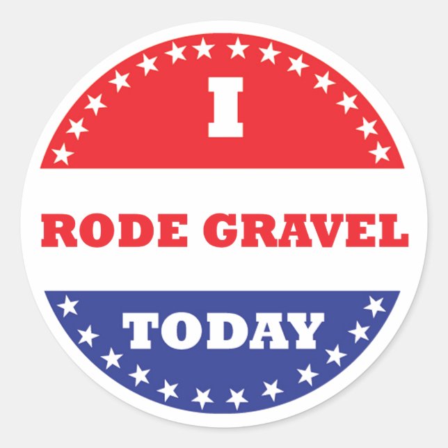 I Rode Gravel Today Classic Round Sticker (Front)