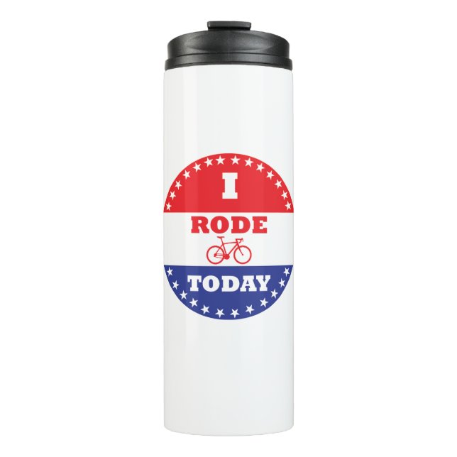I Rode Today Thermal Tumbler (Front)