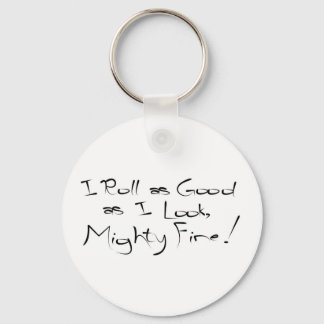 I Roll As Good As I Look Keychain