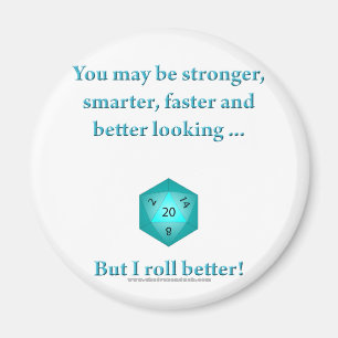 I Roll Better Magnet