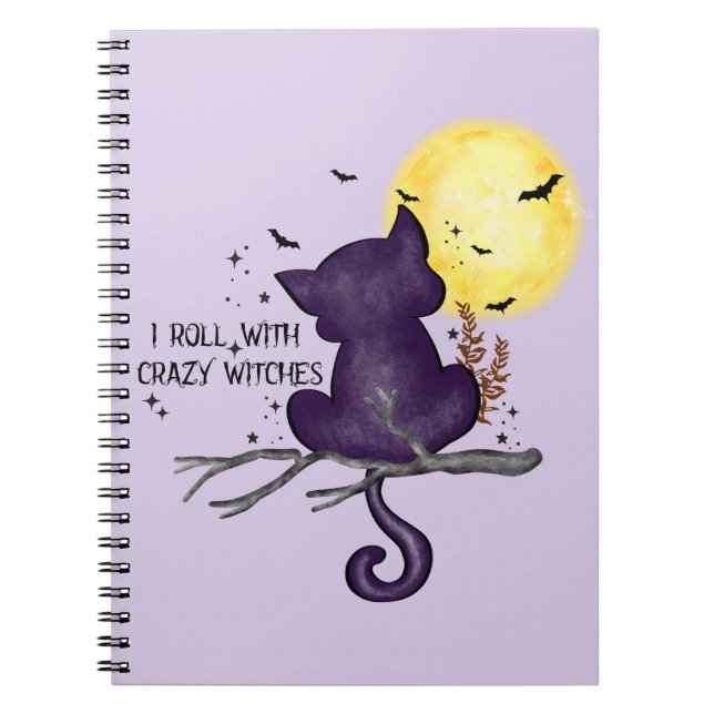 I Roll With Crazy Witches – Black Cat & Full Moon Notebook (Front)