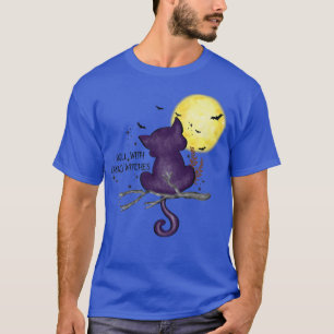 I Roll With Crazy Witches Can Bats Moon Halloween  T-Shirt