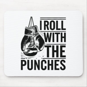 I Roll With The Punches Boxer Sports Strength Athl Mouse Pad