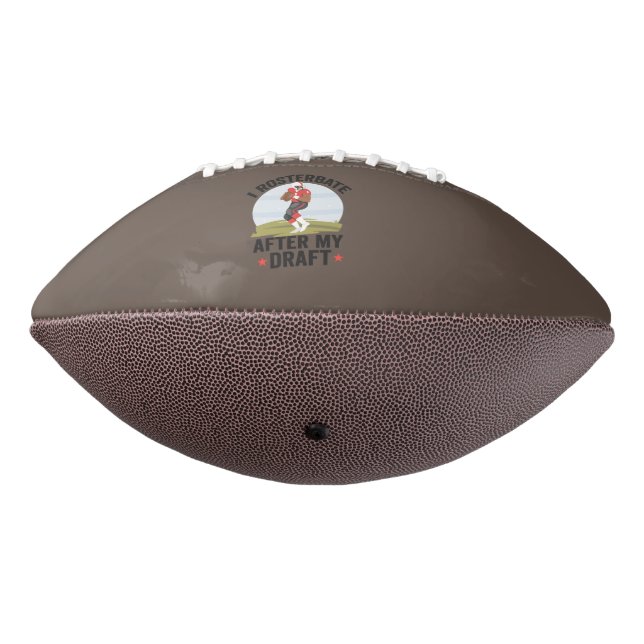 I rosterbate After my Draught Funny Fantasy Footba Football (Rotated 270)