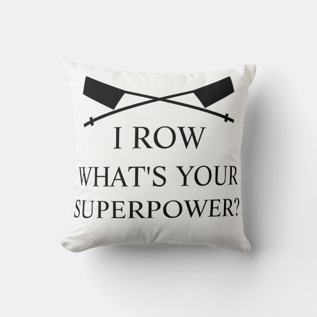 I Row What's Your Superpower? Pillow (Front)