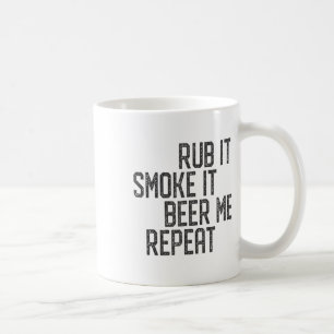I Rub My Meat Bbq Smoker Grillmaster Beer Me Smoke Coffee Mug