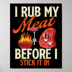 I Rub My Meat Before I Stick It In - Pitmaster Bbq Poster