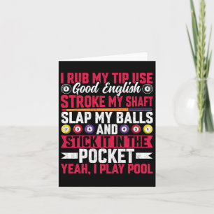 I Rub My Tip Use Good English - Funny Pool Billiar Card