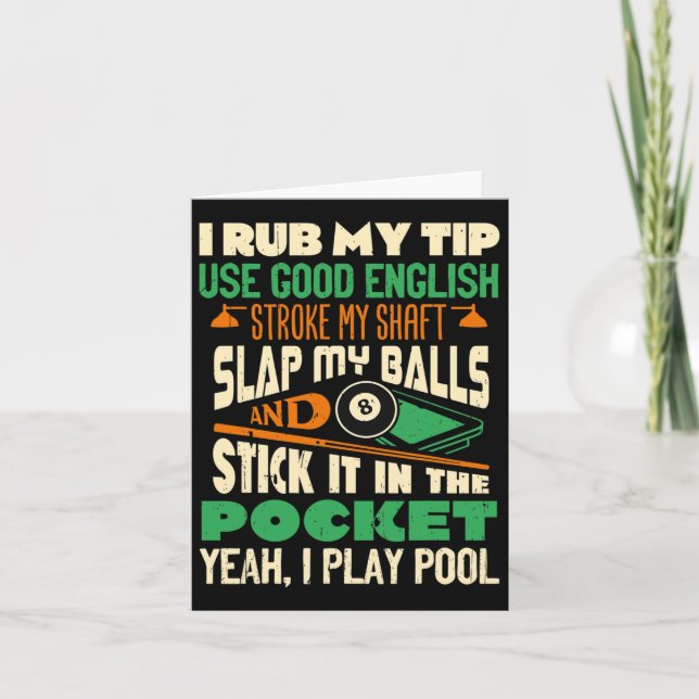 I Rub My Tip Yeah I Play Pool Billiards Player Fun Card (Front)