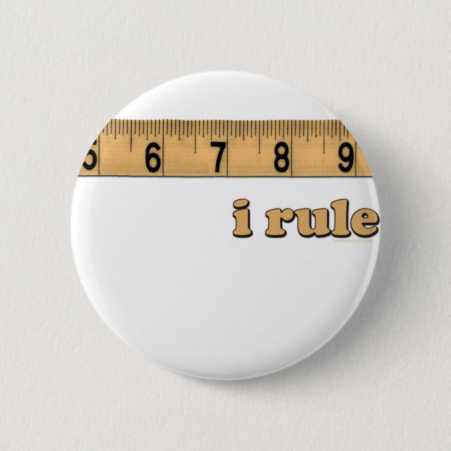I Rule 2 Inch Round Button (Front)