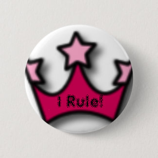 I Rule! 2 Inch Round Button