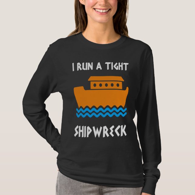 I Run A Tight Shipwreck Boater T-Shirt (Front)