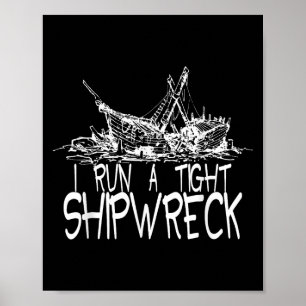 I Run A Tight Shipwreck Funny Idiom Graphic Vintag Poster