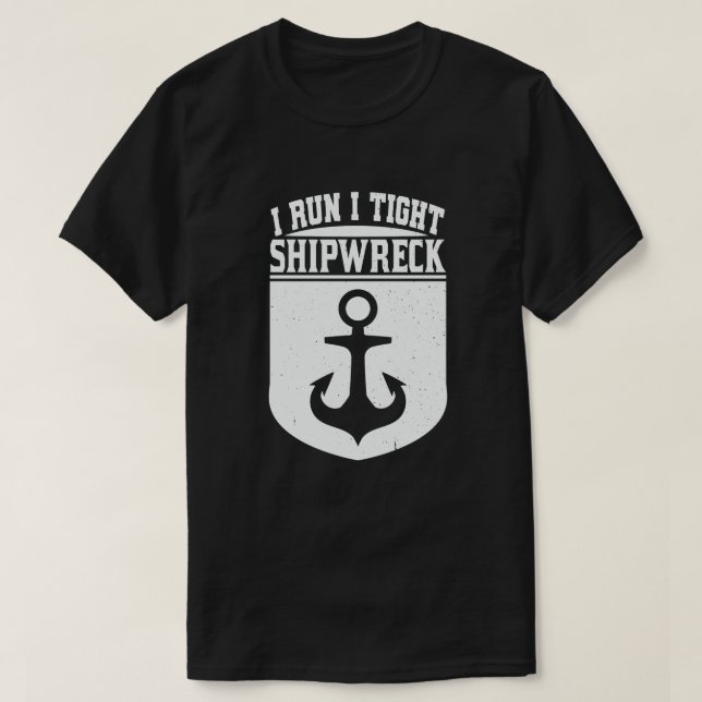 I Run A Tight Shipwreck Funny Mom Dad Quote T-Shirt (Design Front)