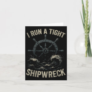 I Run A Tight Shipwreck Funny Sarcastic Pirate Quo Card