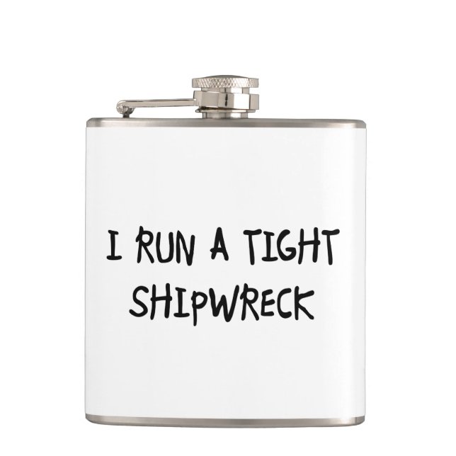 I Run a Tight Shipwreck Hip Flask (Front)