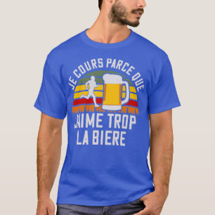 I run because I like beer humour too much T-Shirt