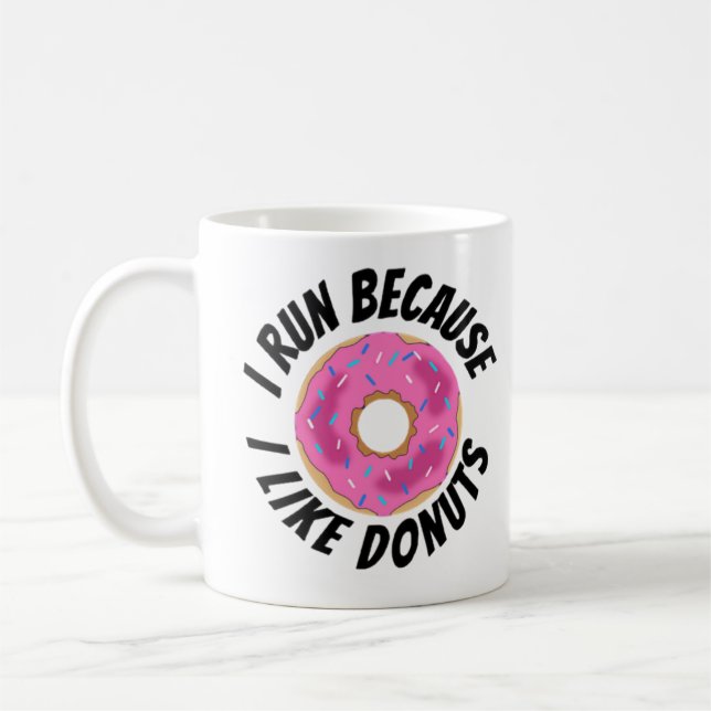I Run Because I Like Doughnuts Coffee Mug (Left)