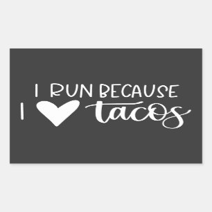 I Run Because I Love Tacos Sticker