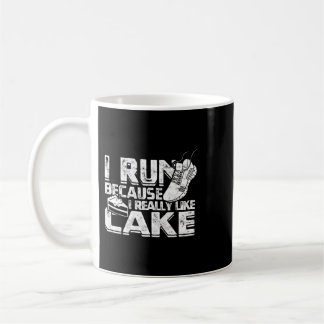 I run because I really like cake Jogging Coffee Mug