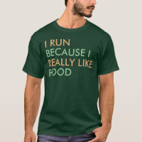 I run because I really like food saying