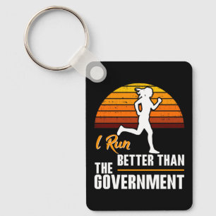 I Run Better Than The Government Funny Runner Keychain