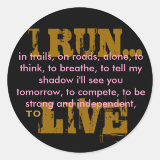 I RUN... CLASSIC ROUND STICKER
