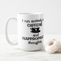I Run Entirely on Caffeine