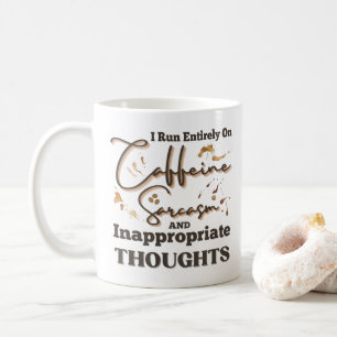 I Run Entirely On Caffeine Funny Coffee Lover Mug