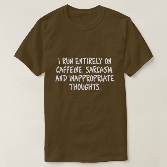 I run entirely... T-Shirt (Design Front)