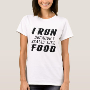 I Run Food T-Shirt