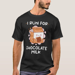 I Run For Chocolate Milk Food Eater Graphic T-Shirt