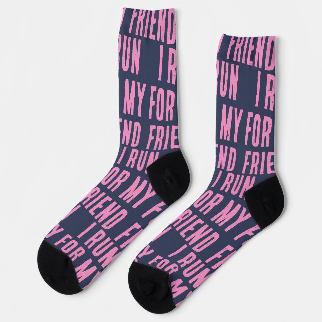I Run For My Friend Socks (Left)