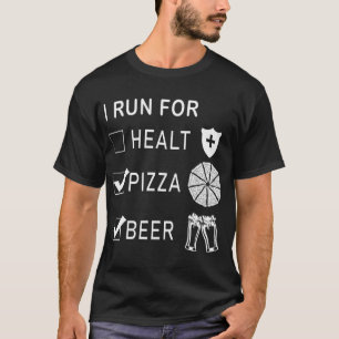 I Run For Pizza and Beer T-Shirt