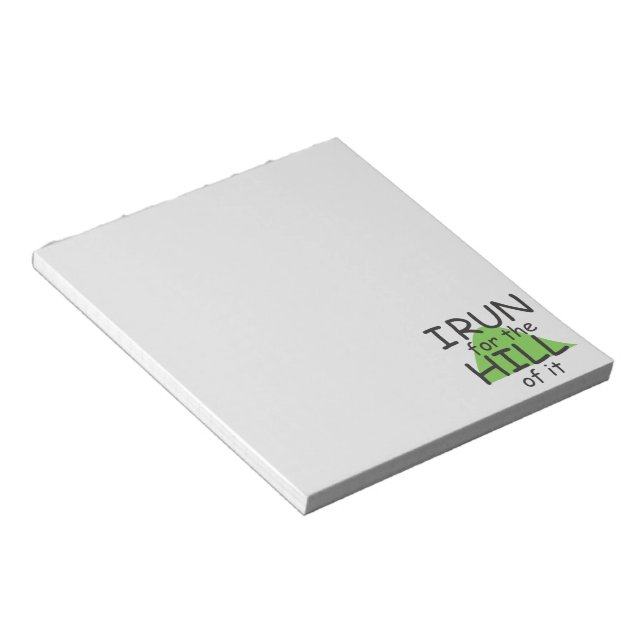 I Run for the Hill of it © Funny Runner Notepad (Angled)