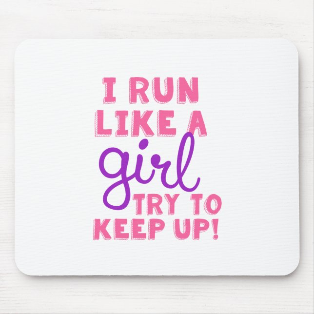 I Run Like a Girl Mouse Pad (Front)