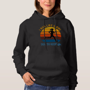 i run like a girl try to keep up! hoodie