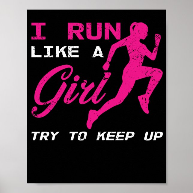 I Run Like A Girl Try To Keep Up Marathon Athlete Poster (Front)