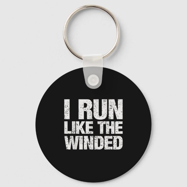 I Run Like The Winded Funny Motivational Runner Ma Keychain (Front)