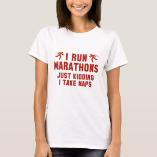 I Run Marathons T-Shirt