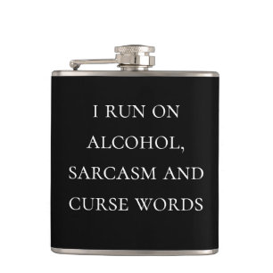 I run On Alcohol Sarcasm and Curse Words Hip Flask